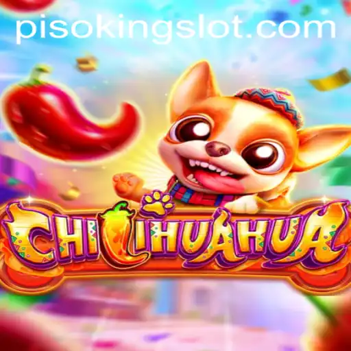 CHILIHUAHUA: Dive into the Exciting Realm of PISOKING
