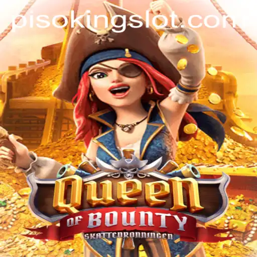 Queen of Bounty: Dive Into the High Seas Adventure with PISOKING